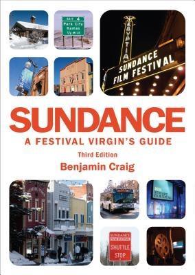 Sundance - A Festival Virgin‘s Guide (3rd Edition)