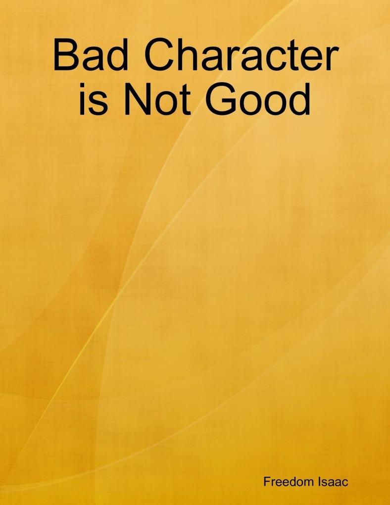 Bad Character is Not Good