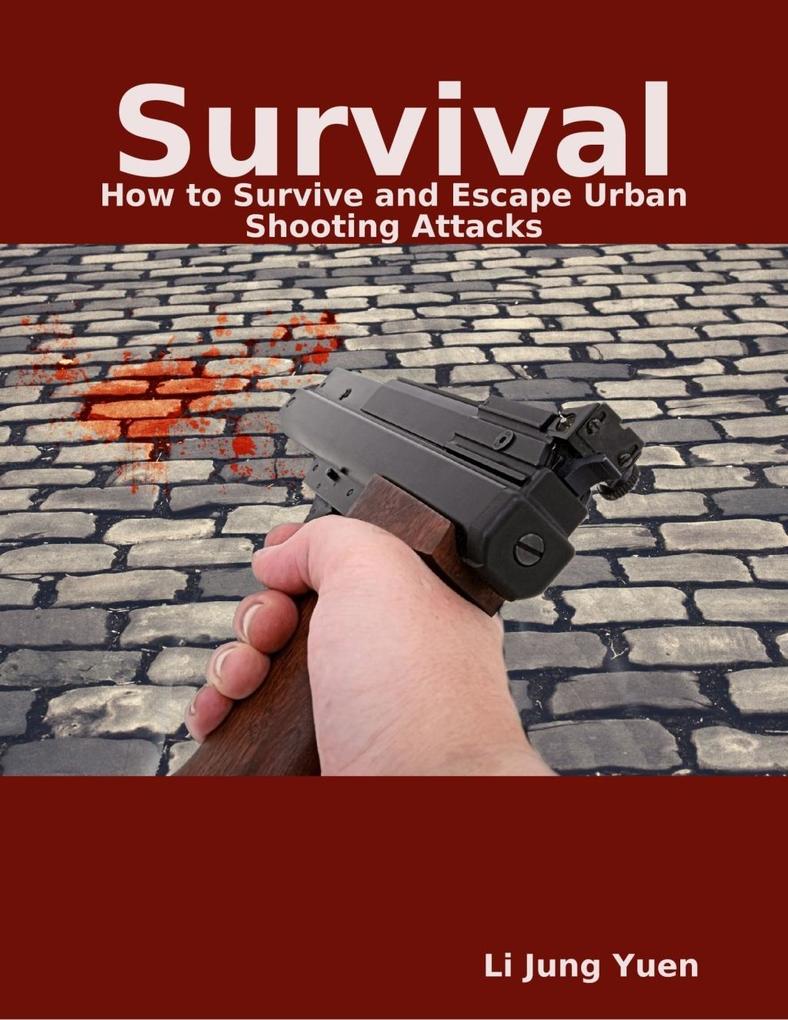 Survival: How to Survive and Escape Urban Shooting Attacks