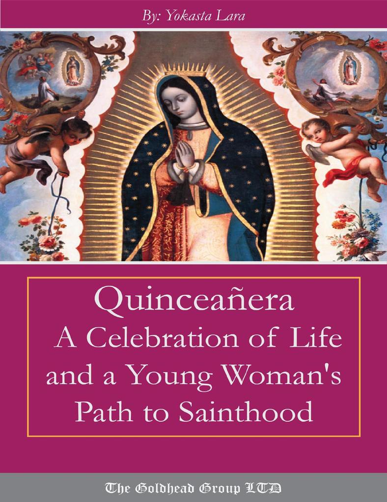 Quinceañera: A Celebration of Life and a Young Woman's Path to Sainthood