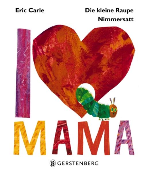 Image of Die kleine Raupe Nimmersatt - I Love Mama