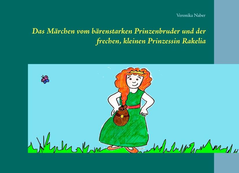 Image of Das Märchen vom bärenstarken Prinzenbruder und der frechen kleinen Prinzessin Rakelia