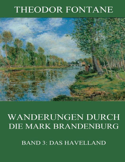 Image of Wanderungen durch die Mark Brandenburg Band 3: Das Havelland