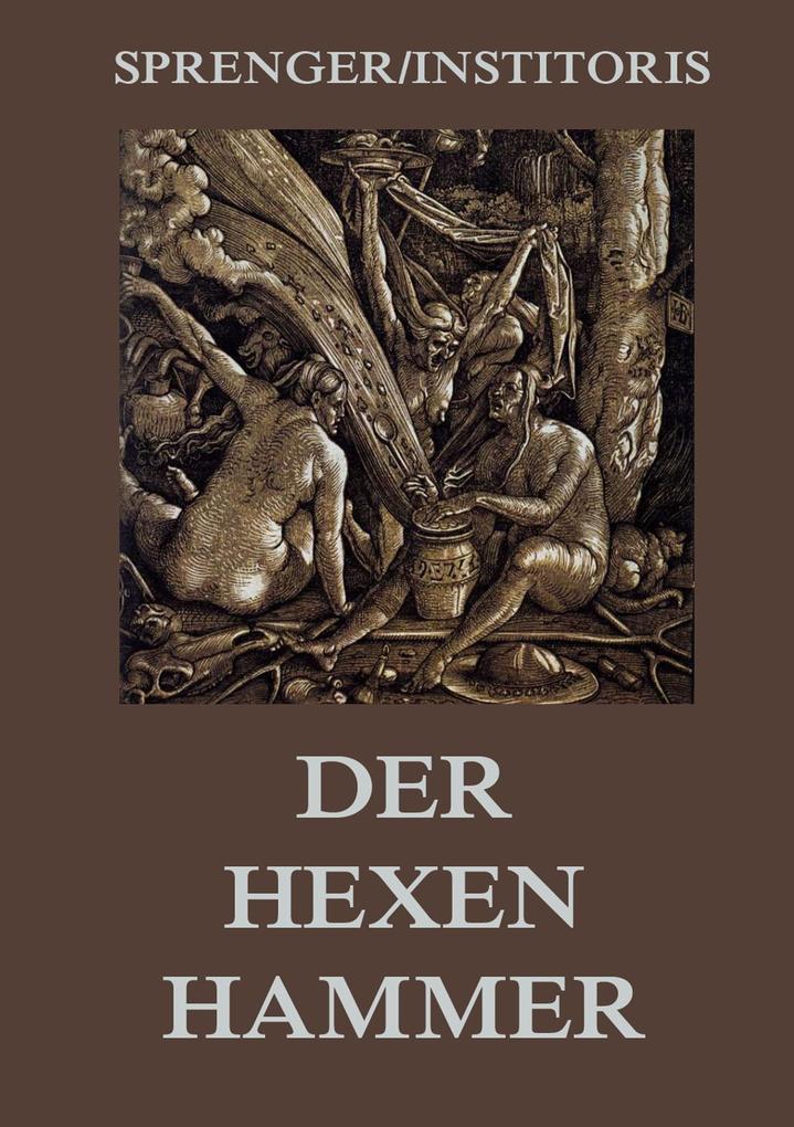Der Hexenhammer: Malleus Maleficarum als Buch Der Hexenhammer: Malleus Maleficarum als Buch