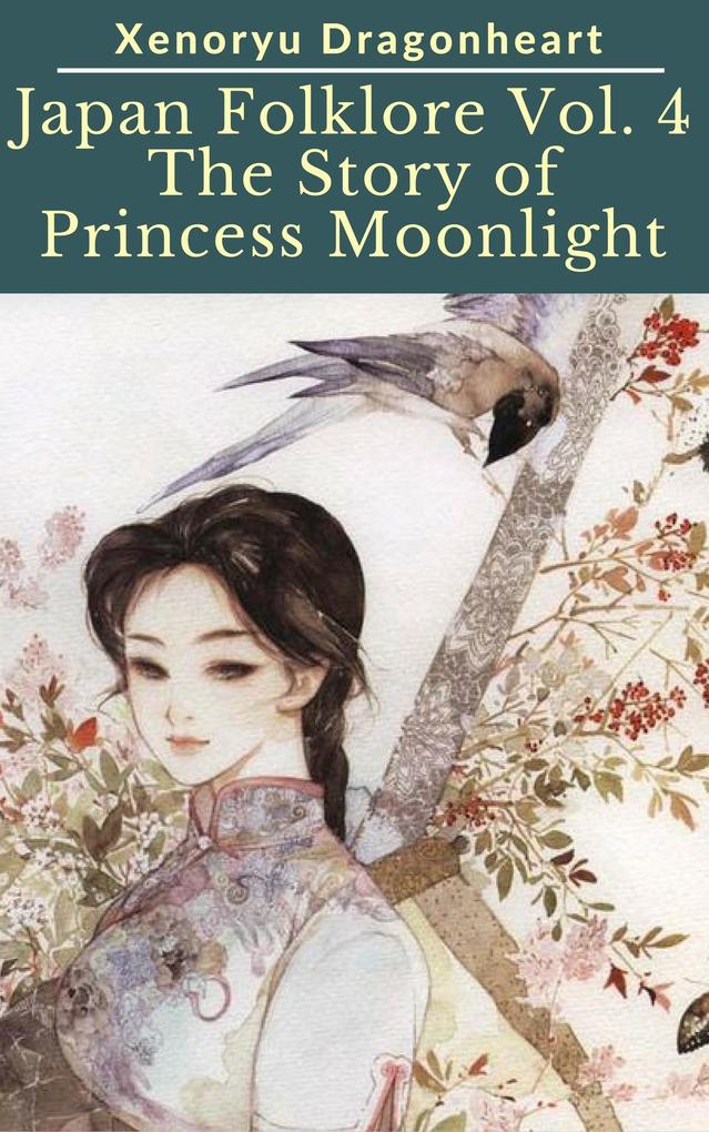 Japan Folklore Vol. 4 The Tale of Princess Moonlight