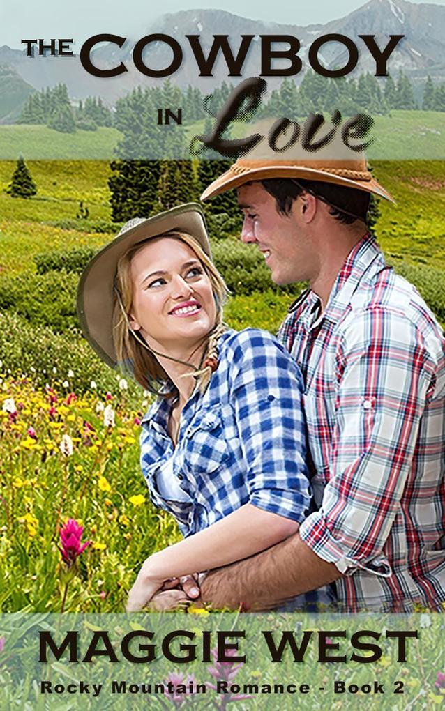 The Cowboy in Love (Rocky Mountain Romance #2)