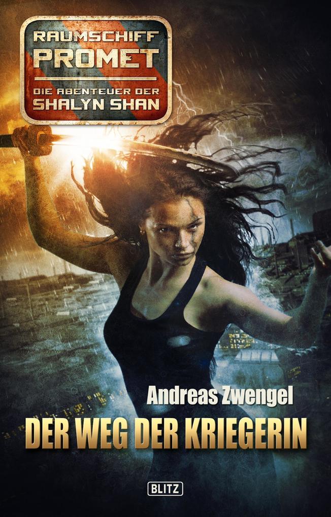 Raumschiff Promet - Die Abenteuer der Shalyn Shan 06: Der Weg der Kriegerin - Andreas Zwengel
