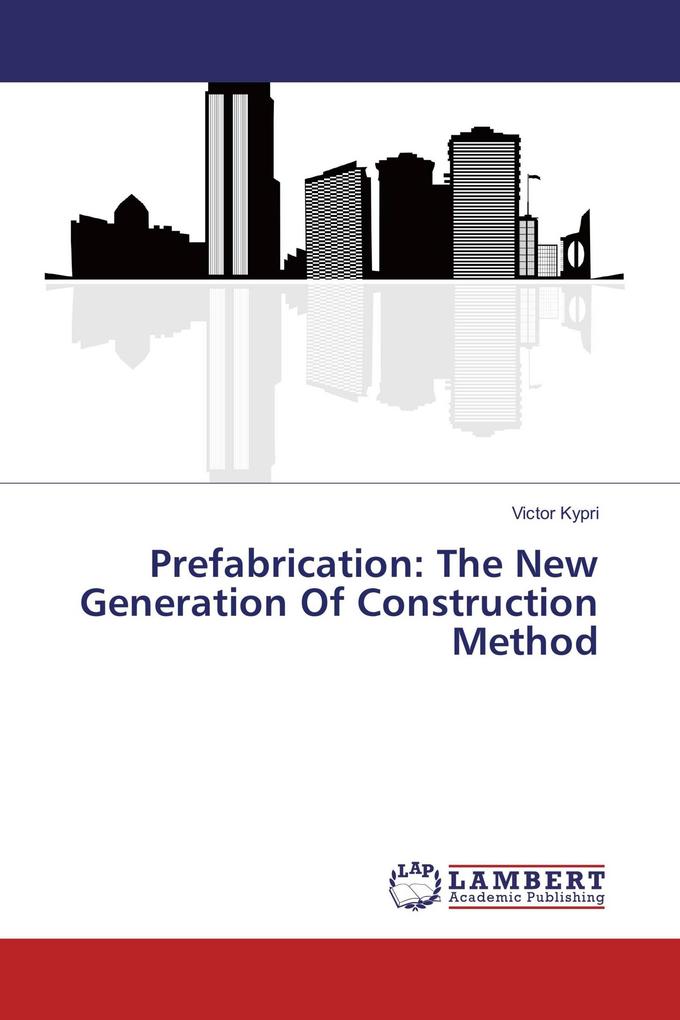 Prefabrication: The New Generation Of Construction Method