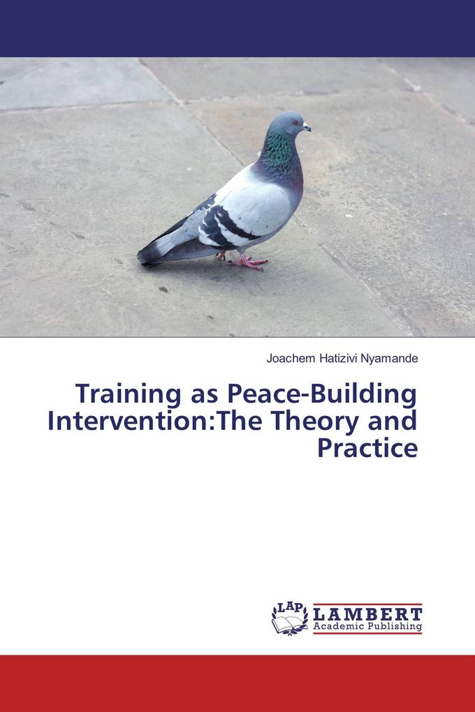 Training as Peace-Building Intervention:The Theory and Practice