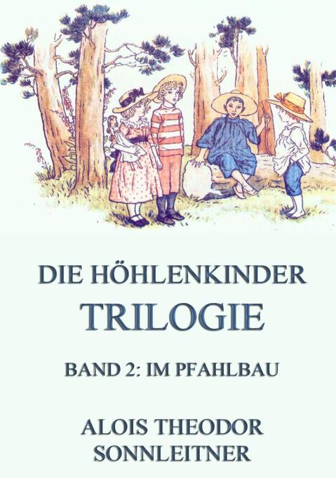 Image of Die Höhlenkinder-Trilogie Band 2: Im Pfahlbau