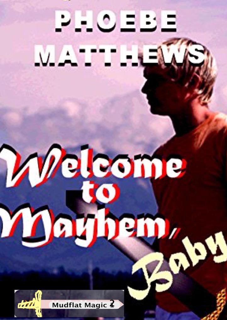 Welcome to Mayhem Baby (Mudflat Magic #2)
