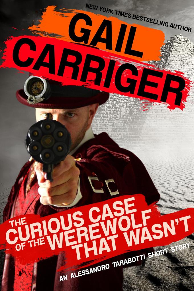 The Curious Case of the Werewolf That Wasn‘t (Parasol Protectorate)