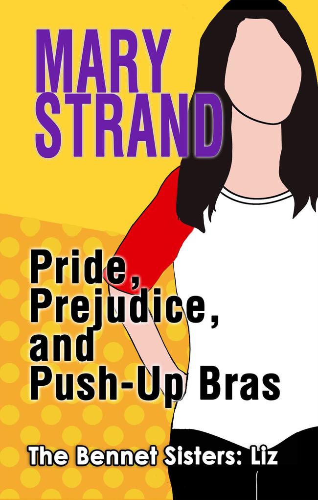 Pride Prejudice and Push-Up Bras (The Bennet Sisters #1)