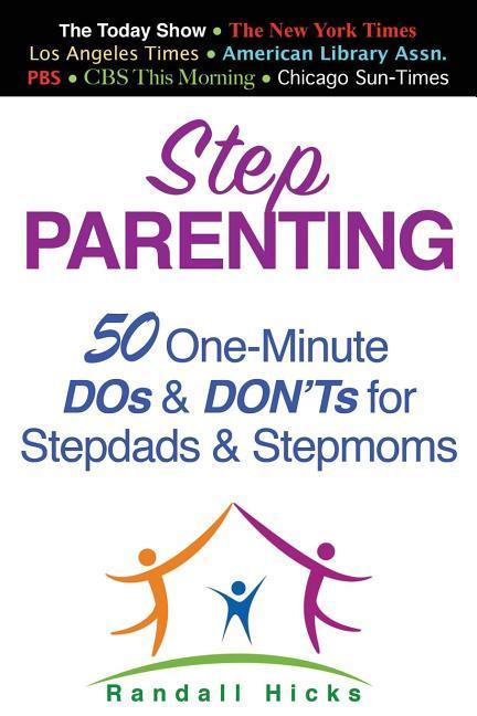 Step Parenting: 50 One-Minute DOs and DON‘Ts for Stepdads and Stepmoms
