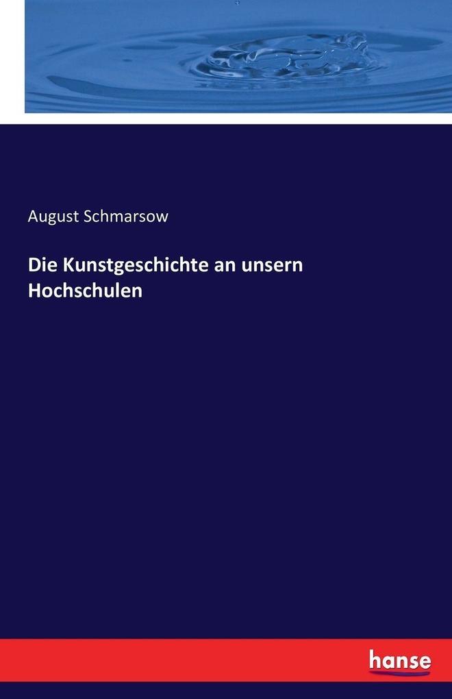 Die Kunstgeschichte an unsern Hochschulen