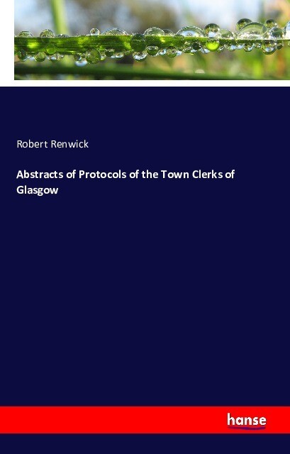 Abstracts of Protocols of the Town Clerks of Glasgow