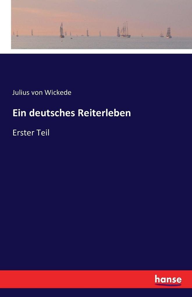 Ein deutsches Reiterleben