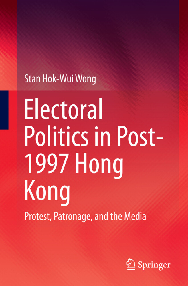 Electoral Politics in Post-1997 Hong Kong