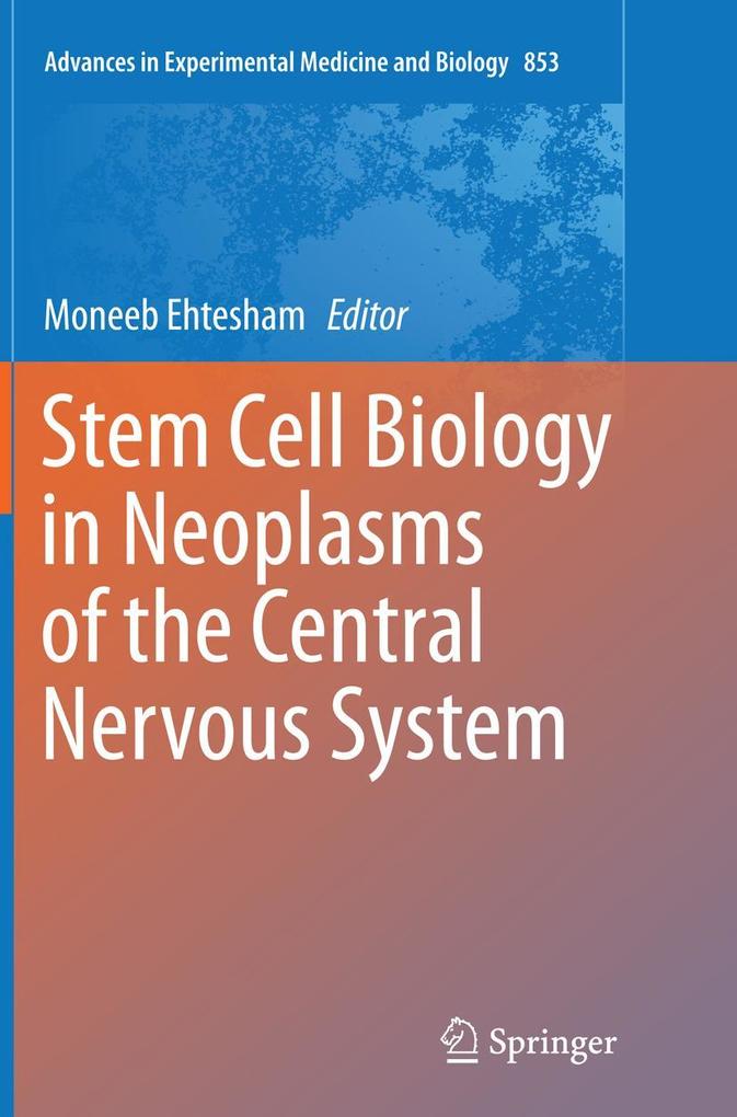 Stem Cell Biology in Neoplasms of the Central Nervous System