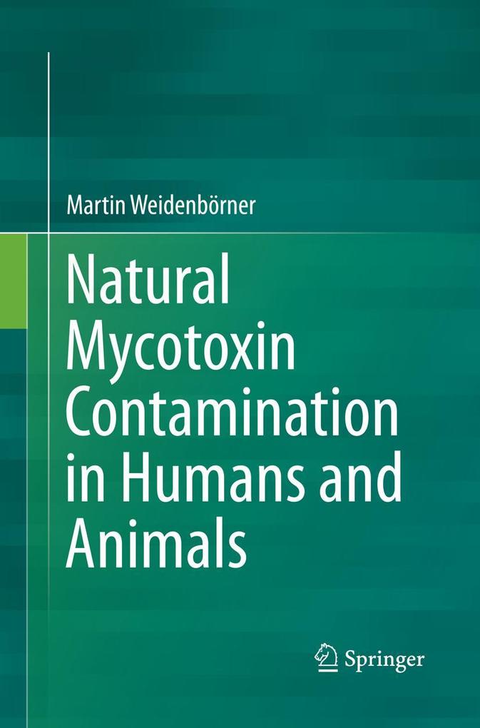 Natural Mycotoxin Contamination in Humans and Animals