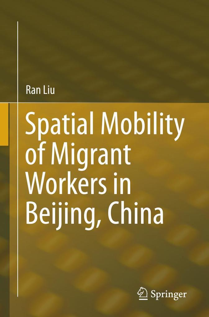 Spatial Mobility of Migrant Workers in Beijing China