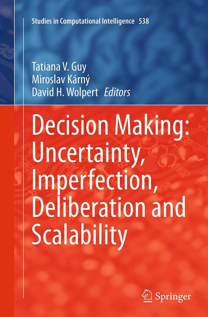 Decision Making: Uncertainty Imperfection Deliberation and Scalability