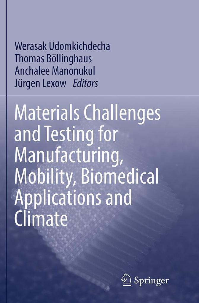 Materials Challenges and Testing for Manufacturing Mobility Biomedical Applications and Climate