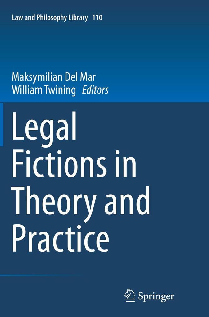 Legal Fictions in Theory and Practice