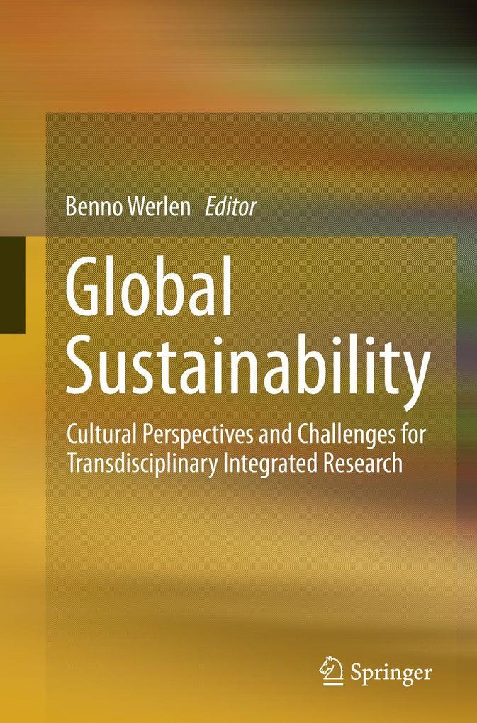 Global Sustainability Cultural Perspectives and Challenges for Transdisciplinary Integrated Research