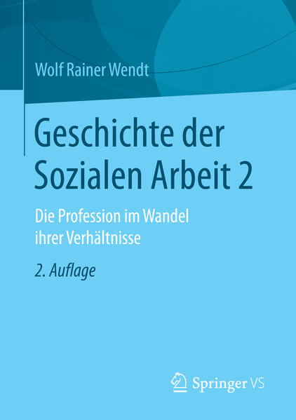Geschichte der Sozialen Arbeit 2 - Wolf Rainer Wendt