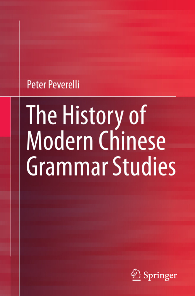 The History of Modern Chinese Grammar Studies - Peter Peverelli
