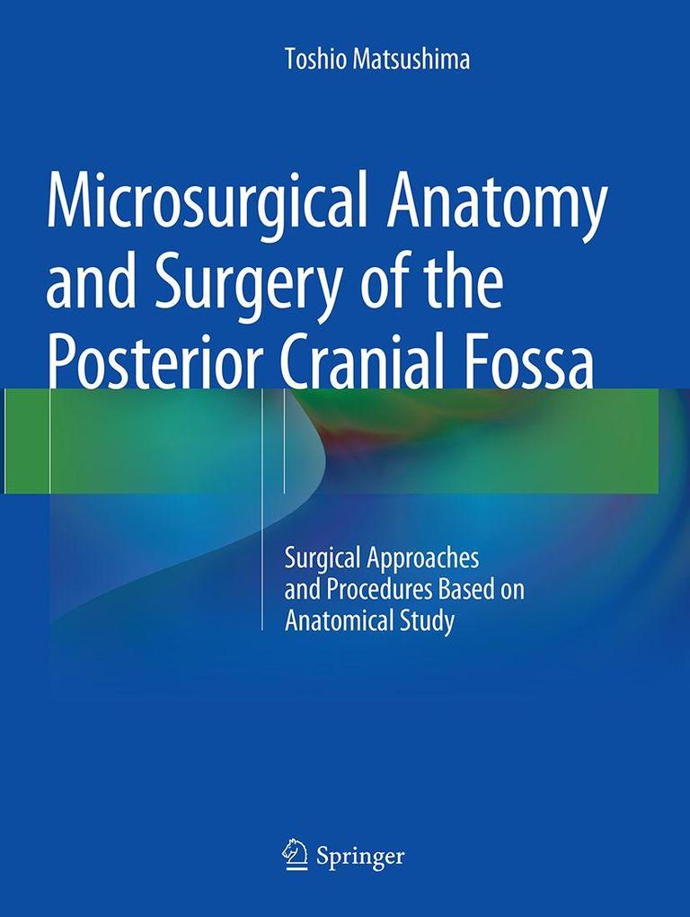Microsurgical Anatomy and Surgery of the Posterior Cranial Fossa