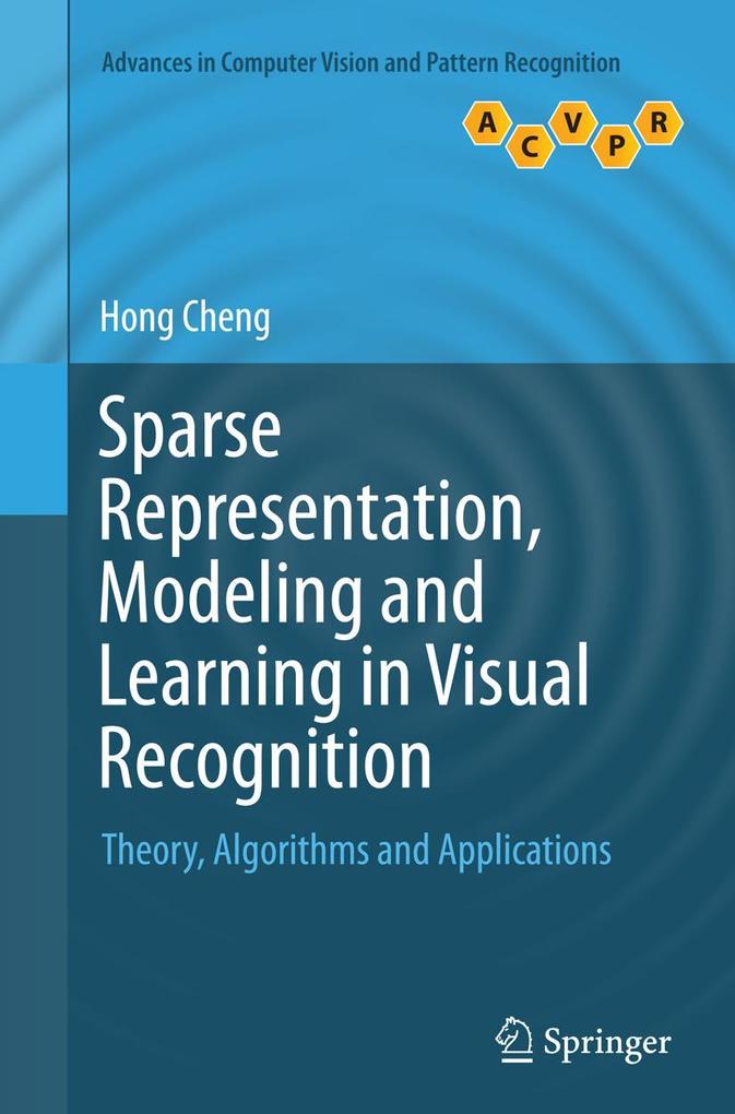 Sparse Representation Modeling and Learning in Visual Recognition
