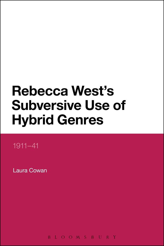 Rebecca West's Subversive Use of Hybrid Genres