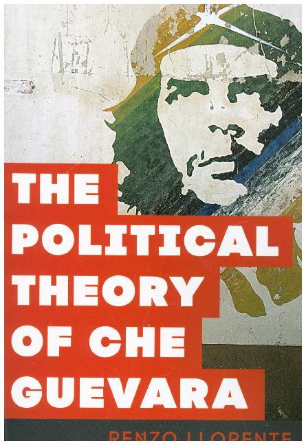 The Political Theory of Che Guevara