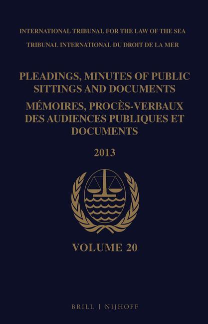 Pleadings Minutes of Public Sittings and Documents / Mémoires Procès-Verbaux Des Audiences Publiques Et Documents Volume 20