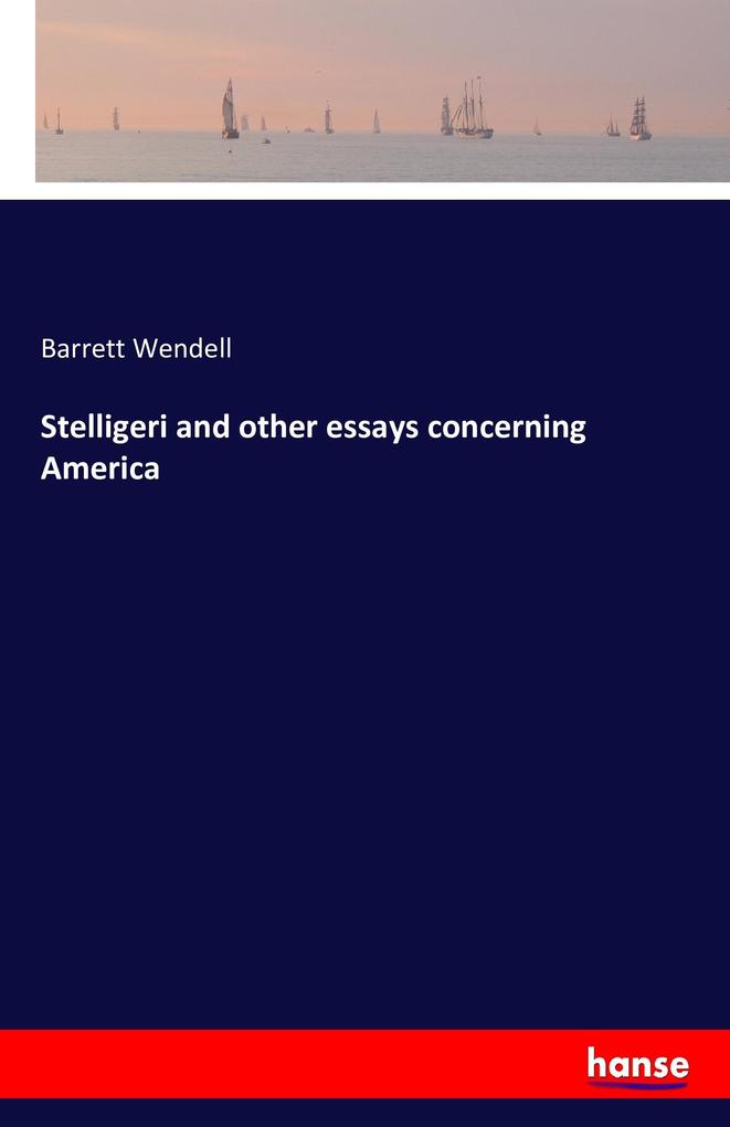 Stelligeri and other essays concerning America