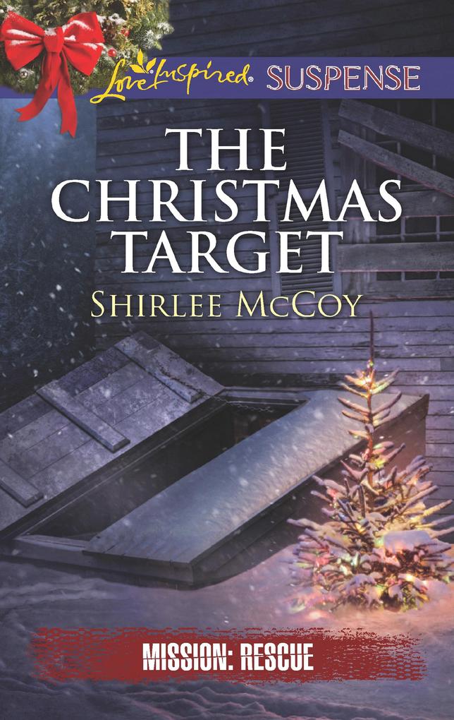 The Christmas Target (Mills & Boon Love Inspired Suspense) (Mission: Rescue Book 6)