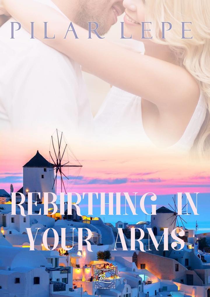 Rebirthing in your arms
