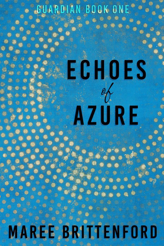 Echoes of Azure (Guardian #1)