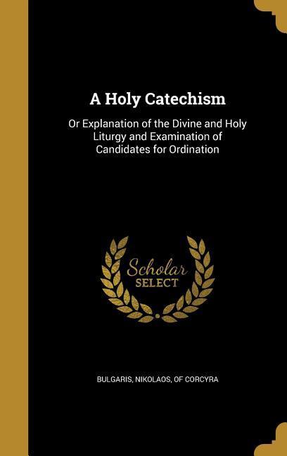 A Holy Catechism