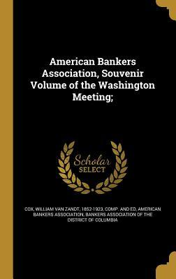 American Bankers Association Souvenir Volume of the Washington Meeting;