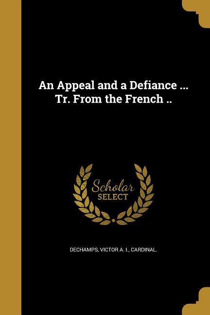 An Appeal and a Defiance ... Tr. From the French ..