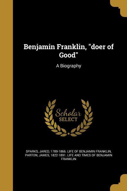 Benjamin Franklin doer of Good