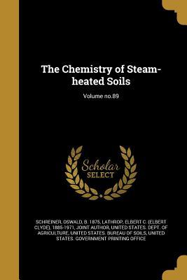The Chemistry of Steam-heated Soils; Volume no.89