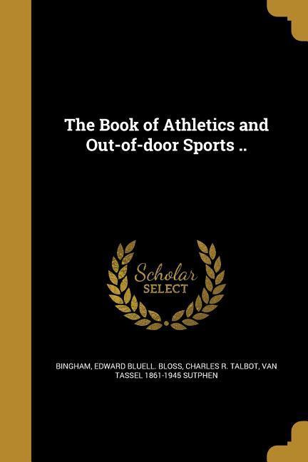 The Book of Athletics and Out-of-door Sports ..