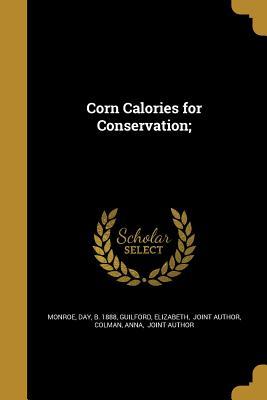 Corn Calories for Conservation;