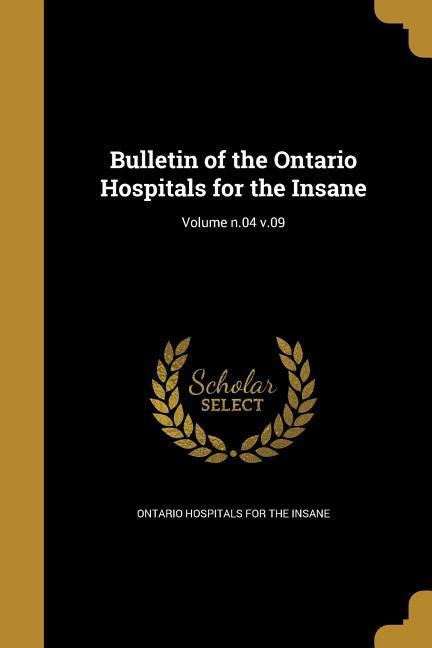 Bulletin of the Ontario Hospitals for the Insane; Volume n.04 v.09