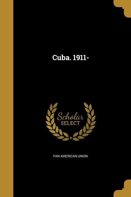 Cuba. 1911-