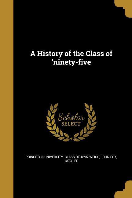 A History of the Class of ‘ninety-five